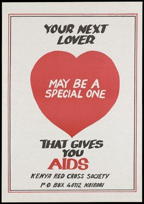 A red heart with a warning your next lover may have AIDS; an AIDS prevention advertisement by the Kenya Red Cross Society. Colour lithograph, ca. 1995.