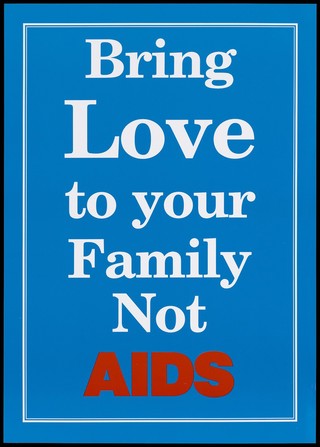 A message about bringing love to your family not AIDS; an AIDS prevention advertisement from the Seychelles. Colour lithograph, ca. 1996.
