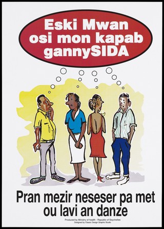 Two couples wondering how safe they are from AIDS with lettering in Creole; a safe-sex and AIDS prevention advertisement by the Ministry of Health - Republic of Seychelles. Colour lithograph by Classic Design Graphic Studio, ca. 1996.