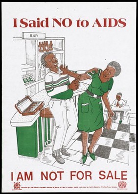 A woman working in a bar pushes away a man who makes advances towards her, a briefcase full of money lies open on the bar beside him; an AIDS prevention advertisement by the AIDS Control Programme, Ministry of Health, Uganda. Lithograph, ca. 1995.