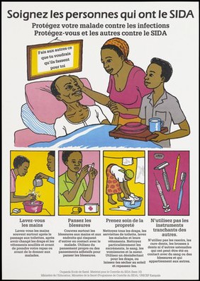A woman and child caring for a man sick with AIDS in bed with further illustrations demonstrating how to protect from and prevent AIDS (French version); an advertisement for AIDS education from the Ministry of Health AIDS Control Programme. Colour lithograph, ca. 1995 (?).