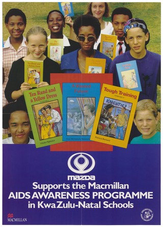 Smiling black and white youths holding up different childrens' books; a two-sided advertisement for the Macmillan Boleswa AIDS Awareness Programme in KwaZulu-Natal Schools supported by Mazda. Colour lithograph, ca. 1996 (?).