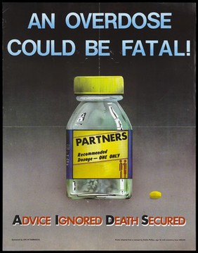 A yellow pill next to a jar bearing the label 'Partners Recommended dosage - one only' with a male and female figure; a warning about the dangers of drugs and AIDS from a concept by Dahlia Phillips with assistance from Unicef and Life of Barbados. Colour lithograph, ca. 1990's.