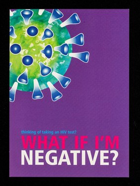 Thinking of taking an HIV test? : what if I'm negative? / Camden Primary Care Trust Health Promotion Service Gay Men's Team.
