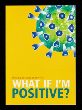 Thinking of taking an HIV test? : what if I'm positive? / Camden Primary Care Trust Health Promotion Service Gay Men's Team.