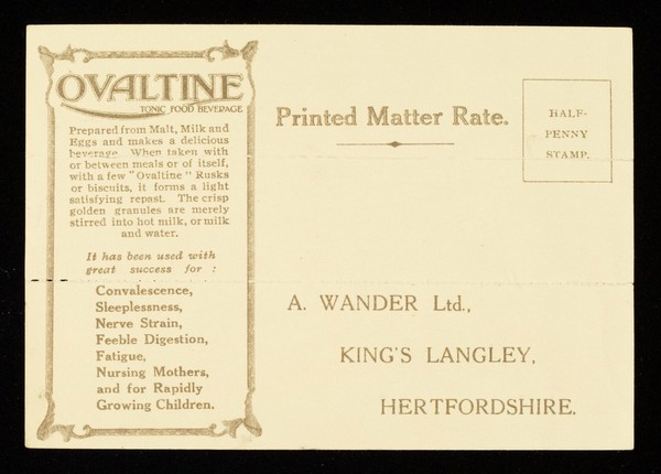 A generous trial sample of 'Ovaltine' will be sent to anyone of your friends to whom you have specially recommended it : please fill in clearly name and address below, sign and post this card. A halfpenny stamp  only is necessary ... / A. Wander Ltd.