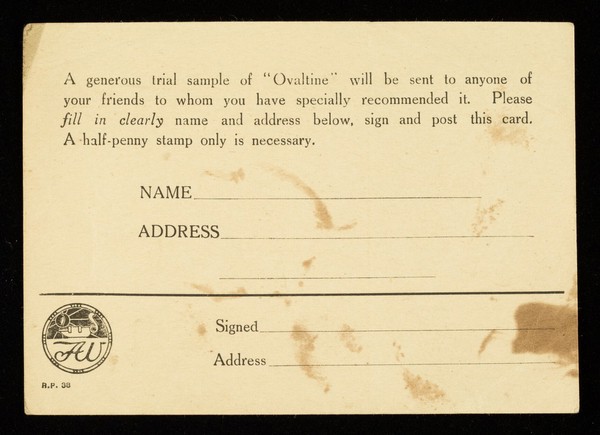 A generous trial sample of 'Ovaltine' will be sent to anyone of your friends to whom you have specially recommended it : please fill in clearly name and address below, sign and post this card. A half-penny stamp  only is necessary ... / A. Wander Ltd.