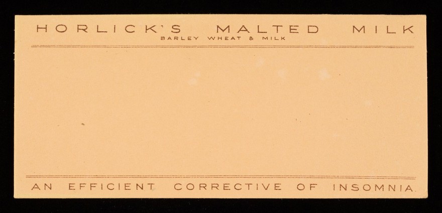 Horlick's Malted Milk : barley, wheat & milk : an efficient corrective of insomnia  / [Horlick's Malted Milk Co.].