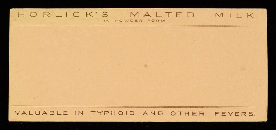 Horlick's Malted Milk in powder form : valuable in typhoid and other fevers / [Horlick's Malted Milk Co.].