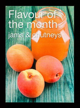 Flavour of the month : jams & chutneys / Restaurant Associates.