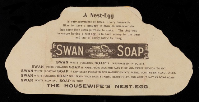 A nest egg is very convenient at times ... : save money in the wear and tear of costly fabric by using Swan White Floating Soap ... / Lever Brothers Ltd.
