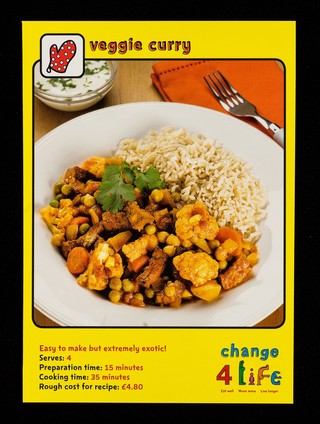 Veggie curry : easy to make but extremely exotic ... : Change4life / [produced by COI for the Department of Health].