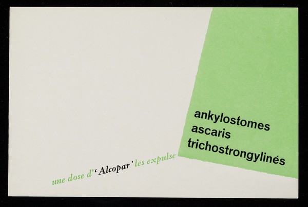 Ankylostomes, ascaris, trichostrongylinés : une dose de 'Alcopar' les expulse / Burroughs Wellcome & Co. (the Wellcome Foundation Ltd.).