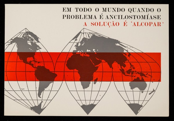 Em todo o mundo quando o problema é ancilóstomíase a solução é 'Alcopar' / Burroughs Wellcome & Co. (the Wellcome Foundation Ltd.).