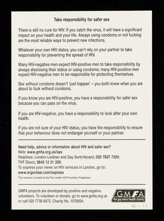 HIV negative men, HIV positive men have a responsibility to protect themselves, their partners : your sexual partners may not always insist on using condoms : stopping transmission of HIV is your responsibility / GMFA.