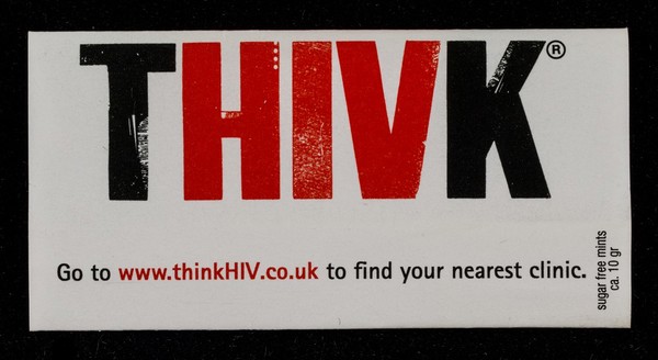 THIVK : THIVK, test, take control : go to www.thinkHIV.co.uk to find your nearest clinic : sugar free mints, ca. 10g. / CHAPS.