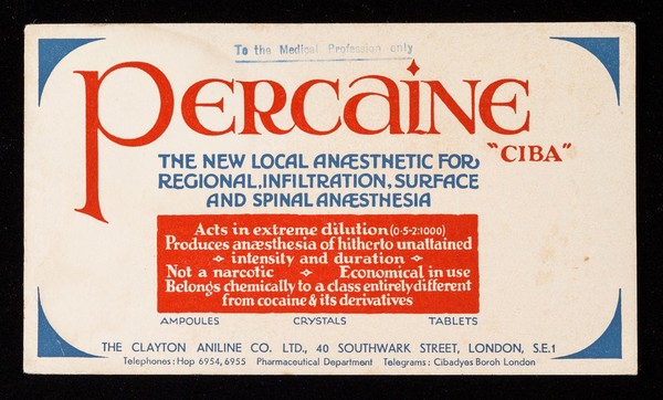 Percaine "CIBA" : The new local anaesthetic for regional, infiltration, surface and spinal anaesthesia ... not a narcotic. Economical in use. Belongs chemically to a class entirely different from cocaine & its derivatives / Clayton Aniline Co. Ltd.