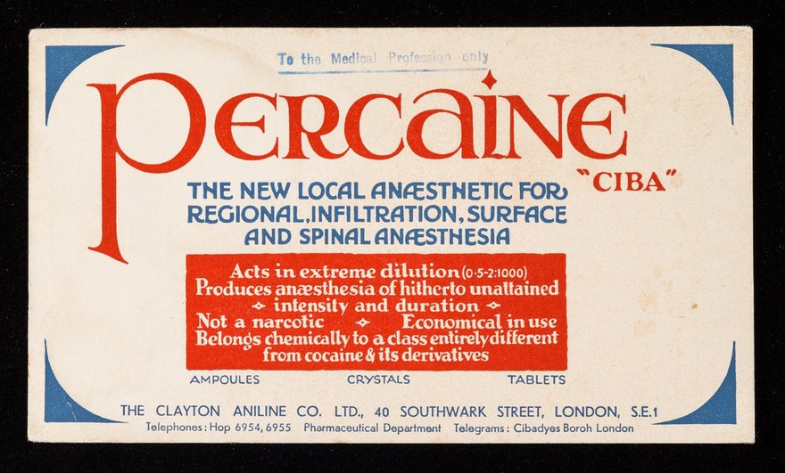 Percaine "CIBA" : The new local anaesthetic for regional, infiltration, surface and spinal anaesthesia ... not a narcotic. Economical in use. Belongs chemically to a class entirely different from cocaine & its derivatives / Clayton Aniline Co. Ltd.