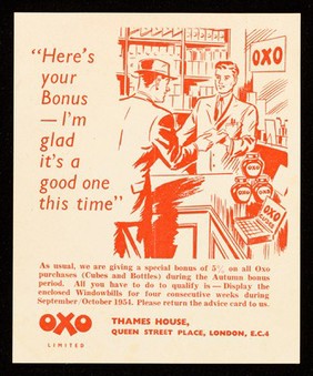 "Here's your bonus- I'm glad it's a good one this time" : as usual we are giving a special bonus of 5% on all Oxo purchases (cubes and bottles) during the Autumn bonus period ... September /October 1954 ... / Oxo Limited.