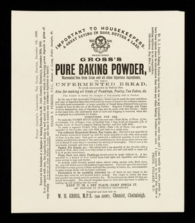 Gross's pure baking powder : warranted free from alum and other injurious ingredients, for making unfermented bread so much recommended by medical men : also for making all kinds of puddings, pastry, tea cakes etc. ... / W.H. Gross.