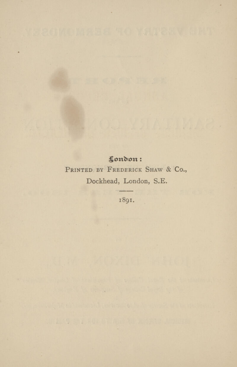 London: Printed by Frederick Shaw & Co., Dockhead, London, S.E. 1891.