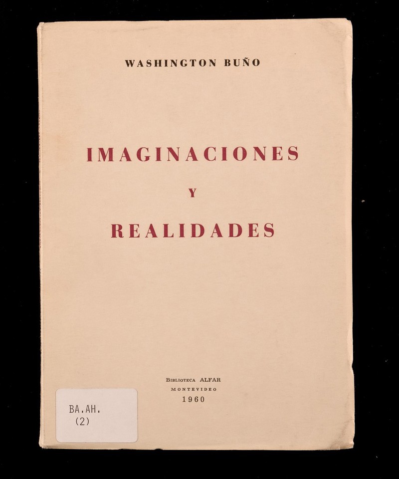 WASHINGTON BUÑO IMAGINACIONES Y REALIDADES Biblioteca ALFAR montevideo 1960 Ш1 ВА.АН. (2) v J