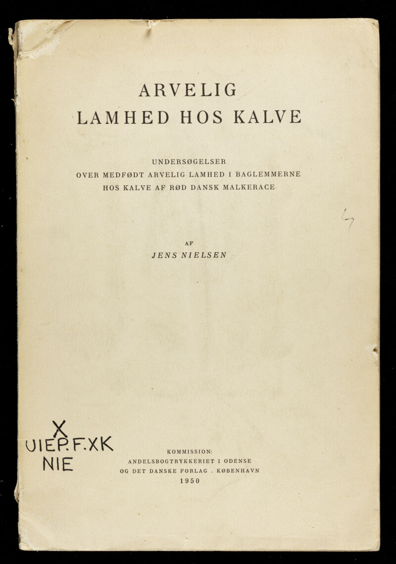 ARVELIG LAMHED HOS KALVE UNDERS0GELSER OVER MEDF0DT ARVELIG LAMHED I RAGLEMMERNE HOS KALVE AF R0D DANSK MALKERACE AF JENS NIELSEN OlE^F.XK NIE KOMMISSION: ANDELSBOGTRYKKERIET I ODENSE OG DET DANSKE FORLAG . K0BENHAVN 1950