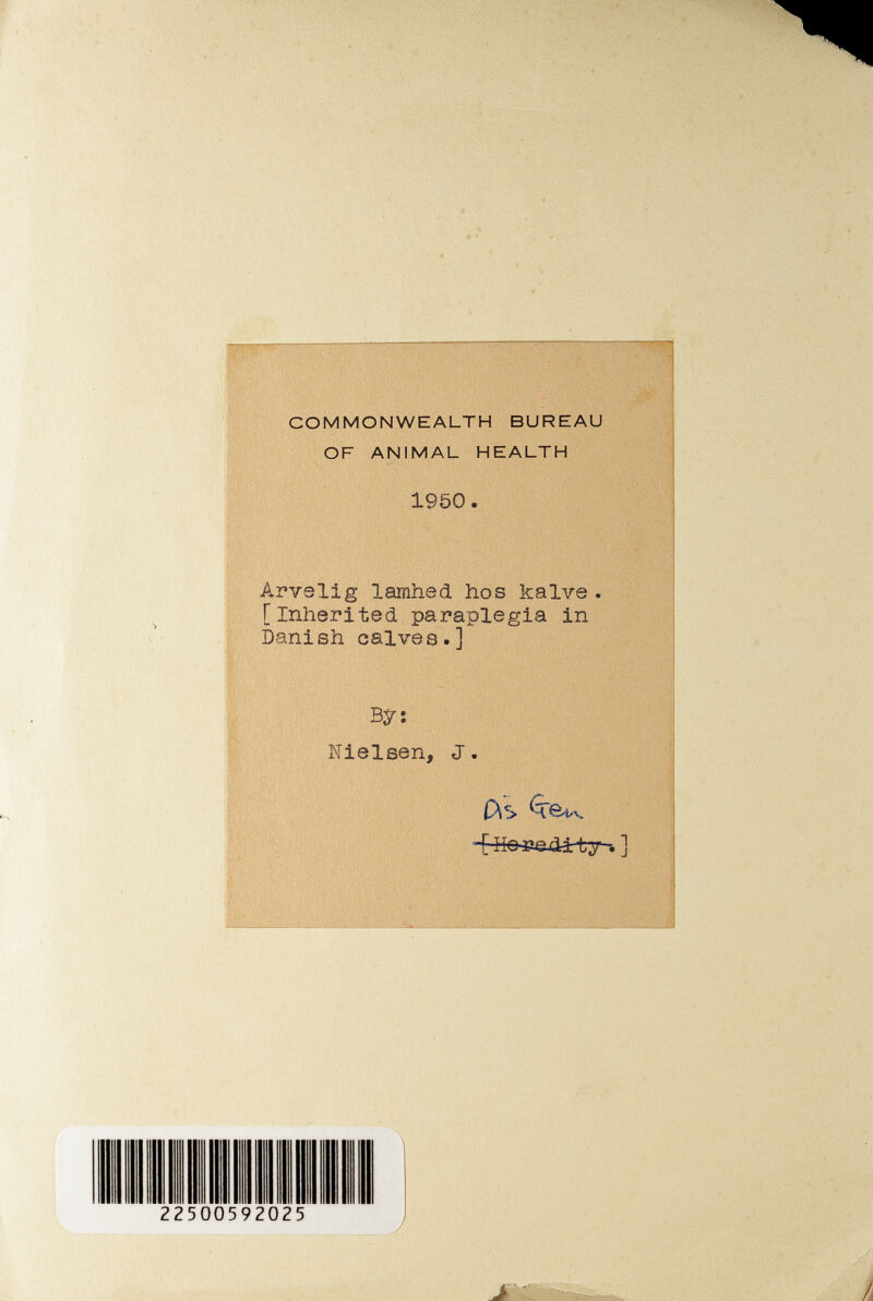 COMMONWEALTH BUREAU OF ANIMAL HEALTH 1950. Arvelig lamhed hos kalve [inherited paraplegia in Dani sh calve s.] By: Nielsen, J • •í' :''V' i