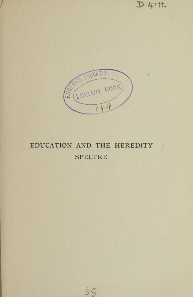 EDUCATION AND THE HEREDITY SPECTRE