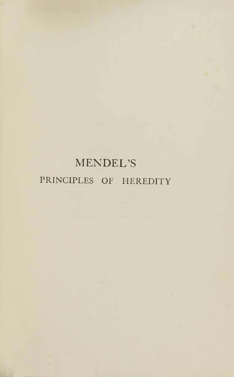 MENDEL'S PRINCIPLES OF HEREDITY