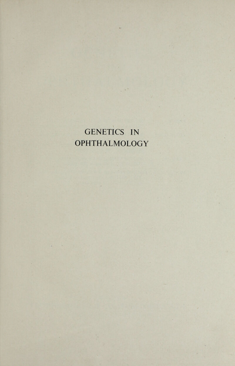 GENETICS IN OPHTHALMOLOGY