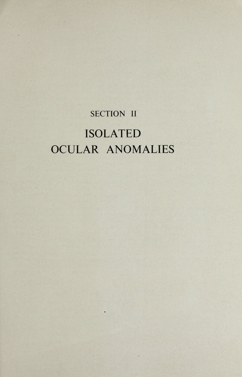 SECTION II ISOLATED OCULAR ANOMALIES
