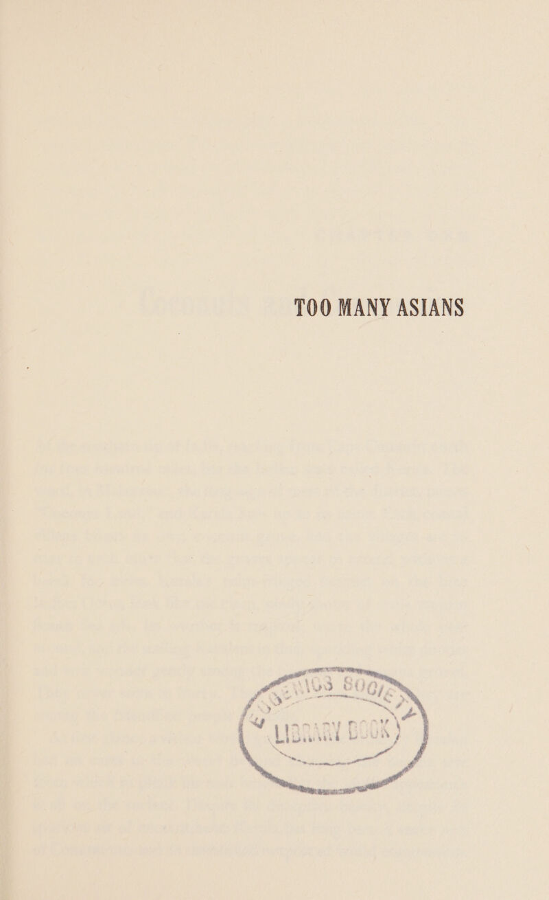 TOO MANY ASIANS aS vot o UY, —— sé hs x \ “0 Pere ay § BOUA 4 f “se Ri, A ee &lt;