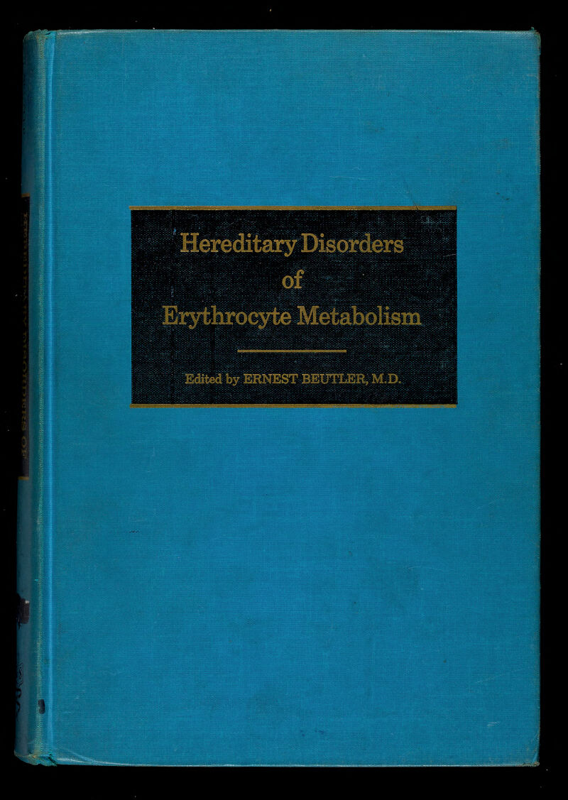 Hereditary Disorders of Erythrocyte Metabolism Edited by ERNEST BEUTLER, M.D.
