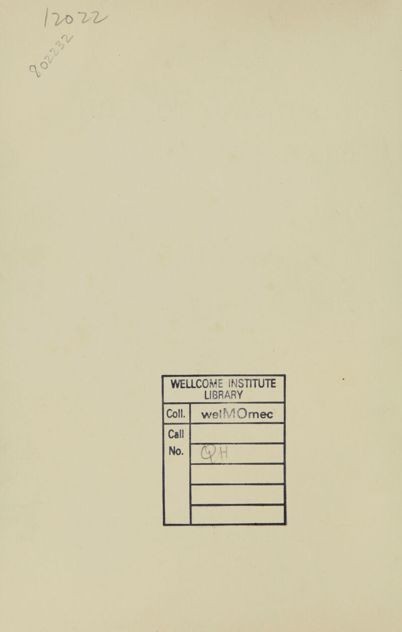 \1А>1Лу s Л/ 4° WELLCOME INSTITUTE LIBRARY Coll. welMOmec Call No.