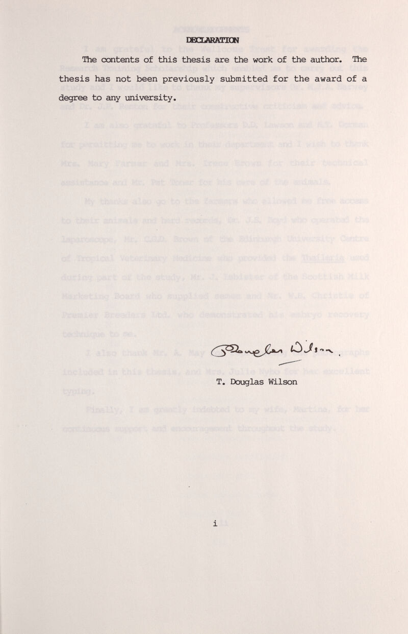 CBCLARAXEGN The contents of this thesis are the work of the author. T thesis has not been previously submitted for the award of degree to any university. T. Douglas Wilson