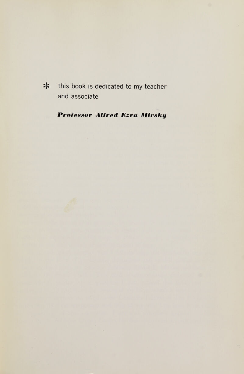 this book is dedicated to my teacher and associate Professor Alfred Ezra 3§irshy