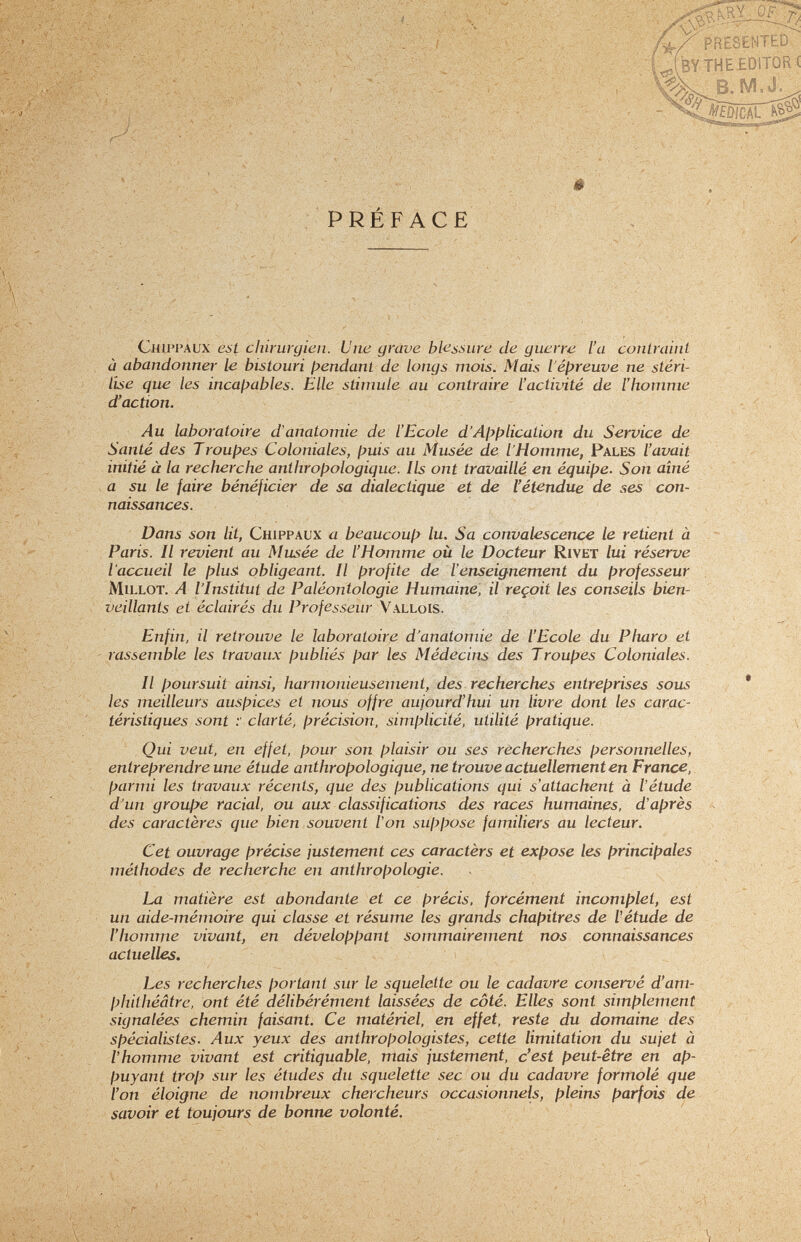 с 'if' ''vT Ч - \' ■] Ч ,Ч- Л ''.о PRESENTED^ ,BY THE EDITOR О В. M.J. > ^^MEDlCki V ' » í . f-' « U- :■ ' ' - - I -л :;ïi.wicn i. i - - ^ ^ \ .V '  ' к , ' /. ^ J ' ' & •• -,1 • ^ • , .:^■W, ;... ■ \ ' ^ л / ■-■' Л '.i- -л, ■ -, ' ...г.,..',,., - •*:■■ V. -I-- i ■ ■ '• \ . .. . ■■ '. 'T.  PREMIÈRE PARTIE ' '>•/••■•. ''' ' I - I--,-- ■. .v, ' .-л -■ •^ ■ \ • ■ íi* •• . , rí-^.;.v,v;g;|5:-.pv ;í: ■Ь..,:Й: 'so;-.' :5, ' ЩЁМ ^ x- / V Étude analytique des caractères physiques .'ч f . /■ 7Г- .-л:., ^ '-V' *'• t • ■','- ■ / en onthropologîe ■,..\ ■ ..'s;-. -■■■'••■■•• ■ ■ *:• ' ' • .' 'i .■:>;#■■ ■■а: «».- .vV- .' .;• '-if л-■;..' v:^''■ /'.■!■ ■.x^; :, ...v ■ •••'i ^ i Ш: ' Г ^ ; '<r' .г... . V - } M ' í > / ^ *>' / ' * * ». '.r Г' 'òO <, Л'ч ' ' . ■. i- r:.'TU'j..tó