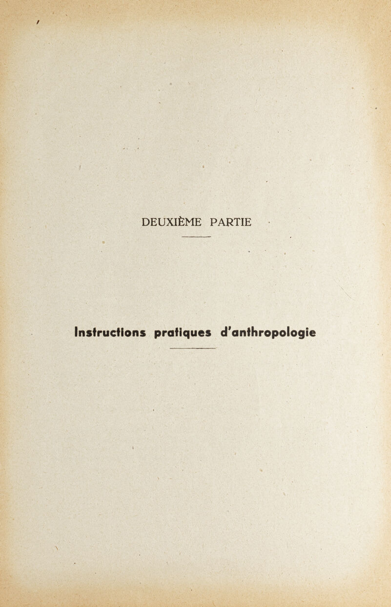 DEUXIÈME PARTIE i Instructions pratiques d'anthropologie