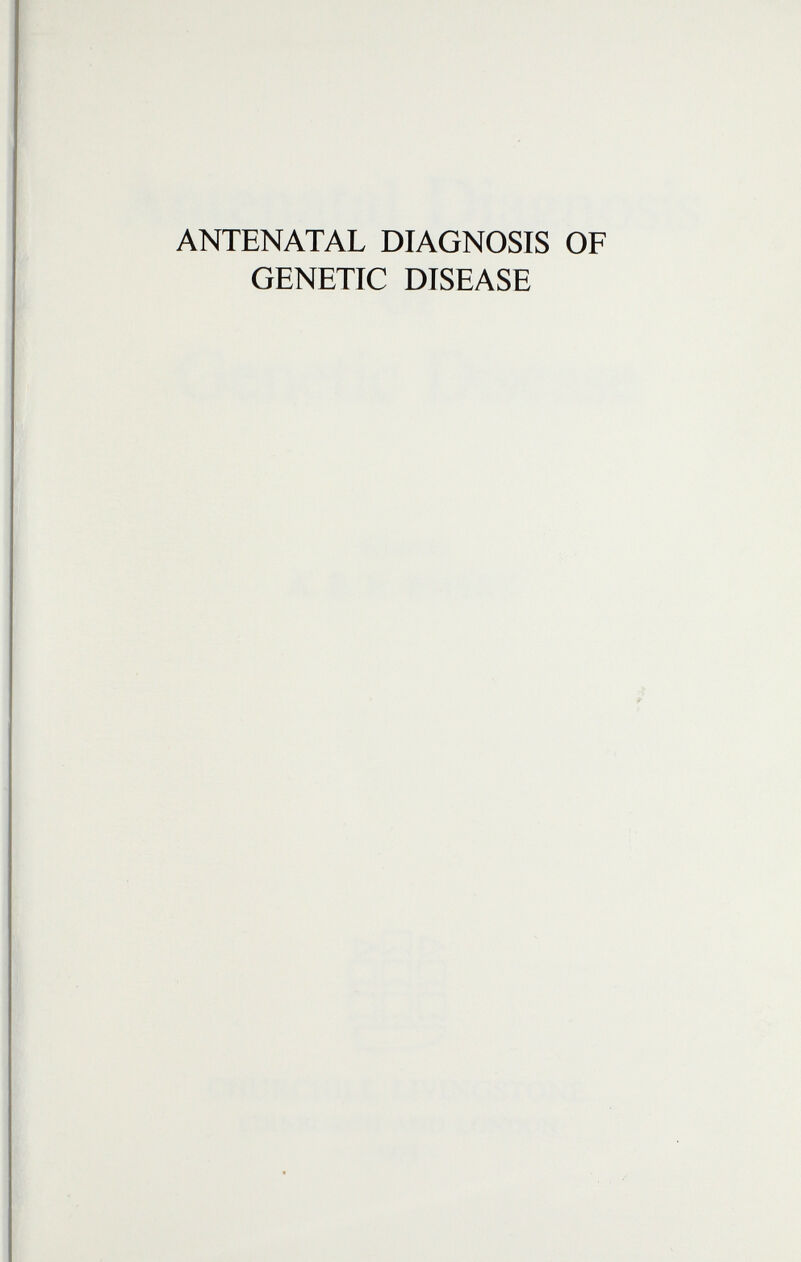 ANTENATAL DIAGNOSIS OF GENETIC DISEASE