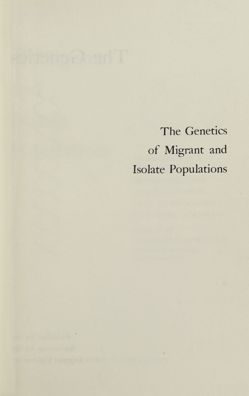 The Genetics of Migrant and Isolate Populations