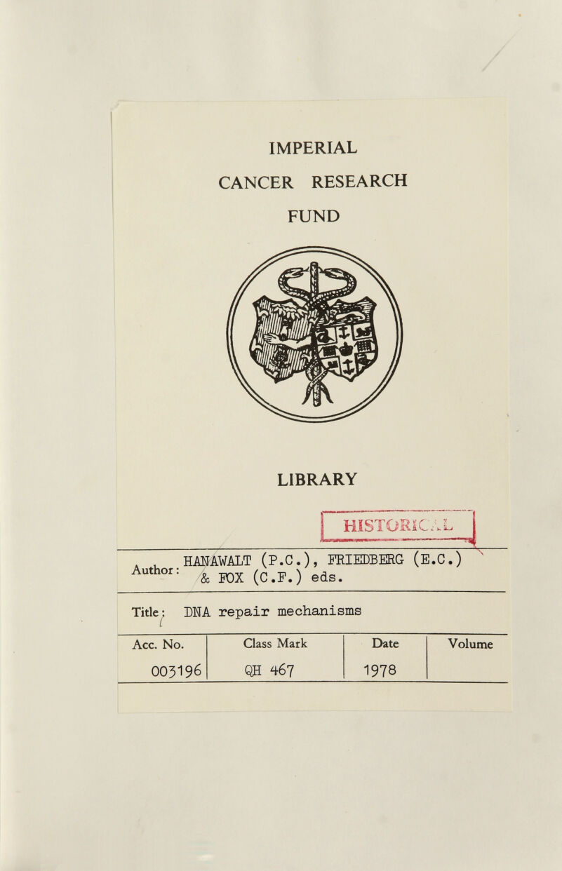 / IMPERIAL CANCER RESEARCH FUND LIBRARY HISTOSIG.-.L . , EANA¥iLT (P.C.)) lïlIEDBERG (E.C.) а Ж)Х (C.F.) eds. -~v Title^ ША repair mechanisms