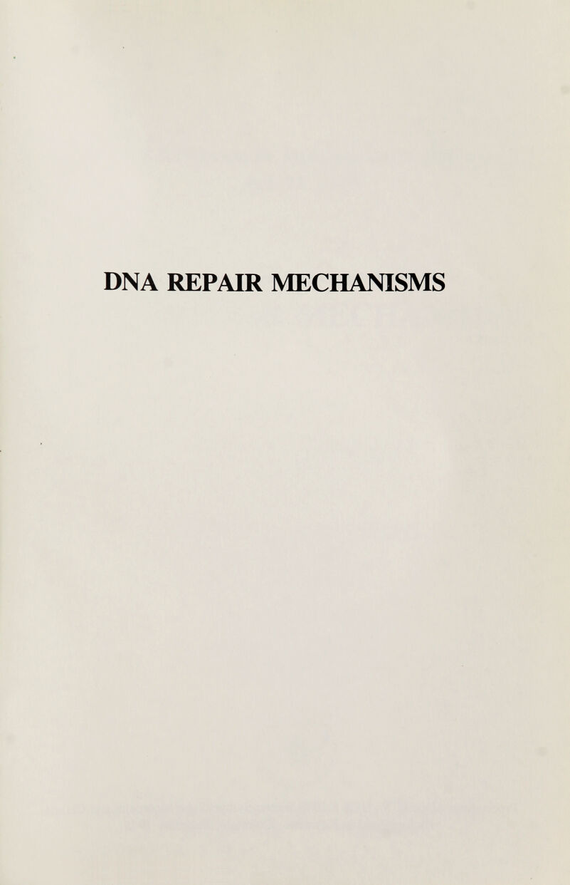 DNA REPAIR MECHANISMS