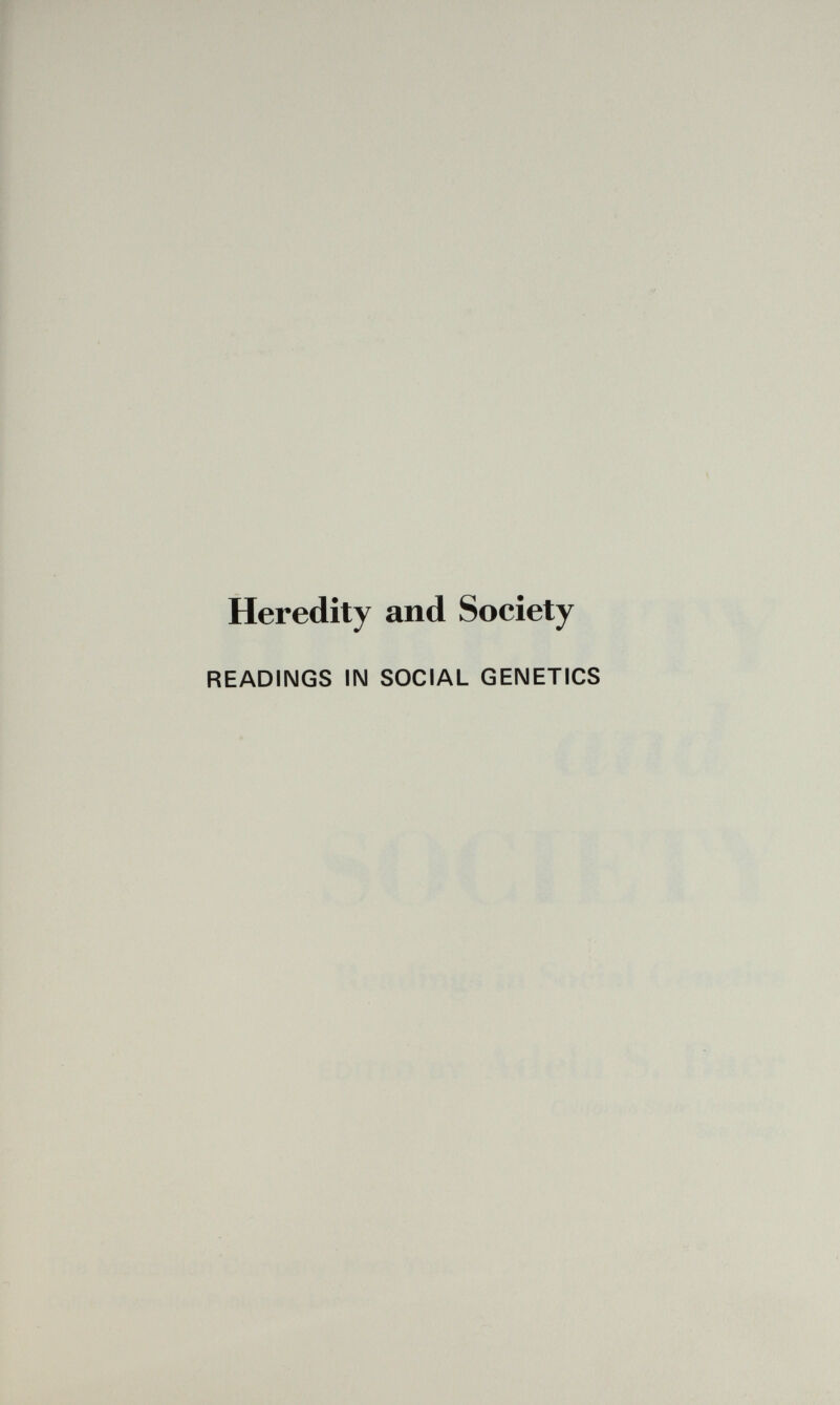 Heredity and Society READINGS IN SOCIAL GENETICS