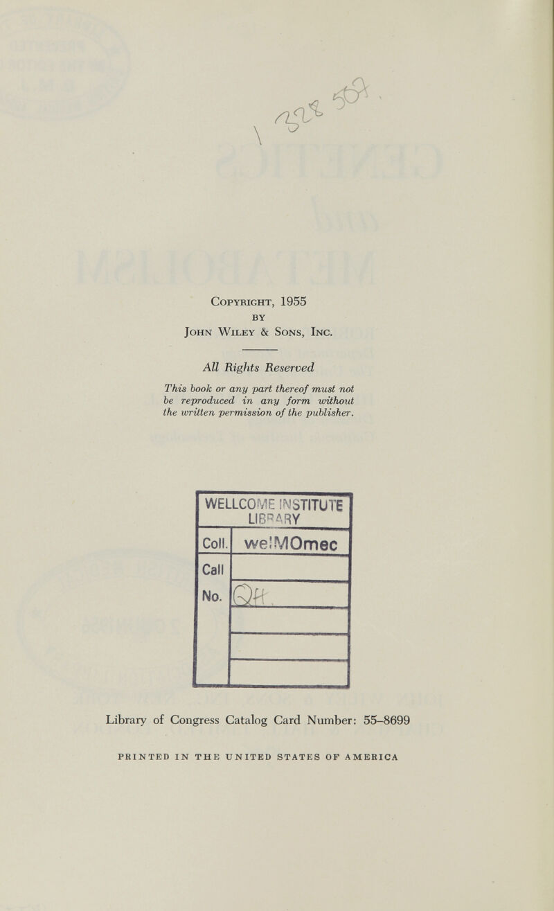 \ 515 Copyright, 1955 by John Wiley & Sons, Inc. All Rights Reserved This book or any part thereof must not be reproduced in any form without the written permission of the publisher. Library of Congress Catalog Card Number: 55-8699 printed in the united states of america