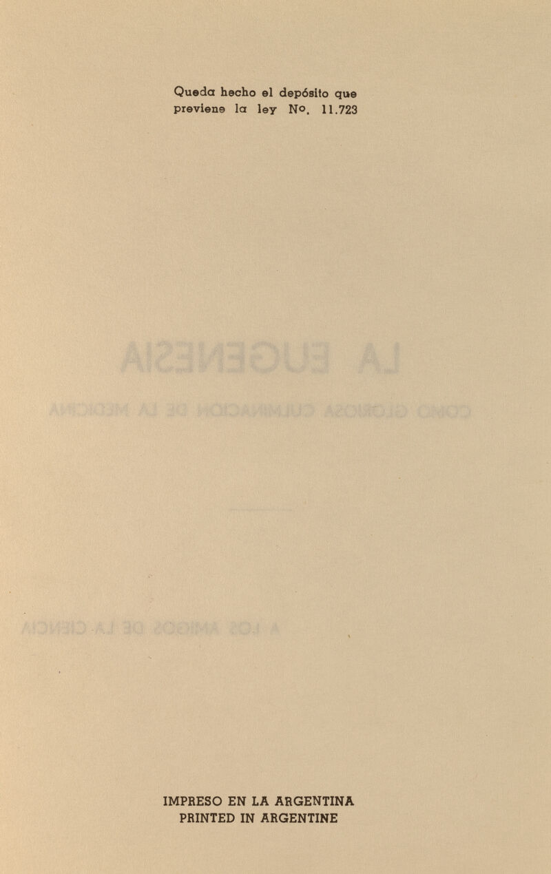 Queda hecho el depósito que previene la ley No. 11.723 IMPRESO EN LA ARGENTINA PRINTED IN ARGENTINE