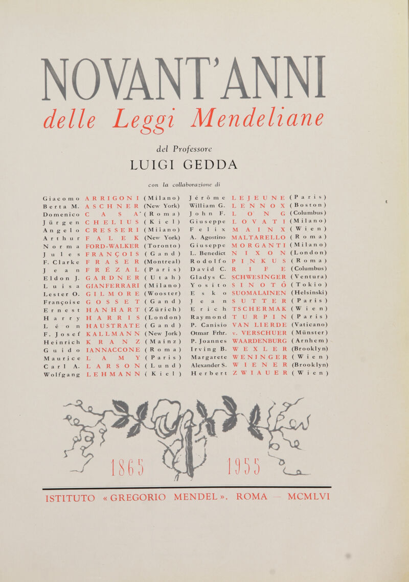 NOVANT'ANNI delle Leggi Mendeliane î del Professore LUIGI GEDDA con la collaborazione di