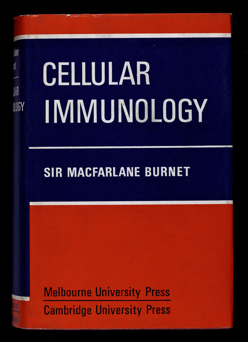 ; CELLULAR • IMMUNOLOGY SIR MACFARLANE BURNET Melbourne University Press Cambridge University Press