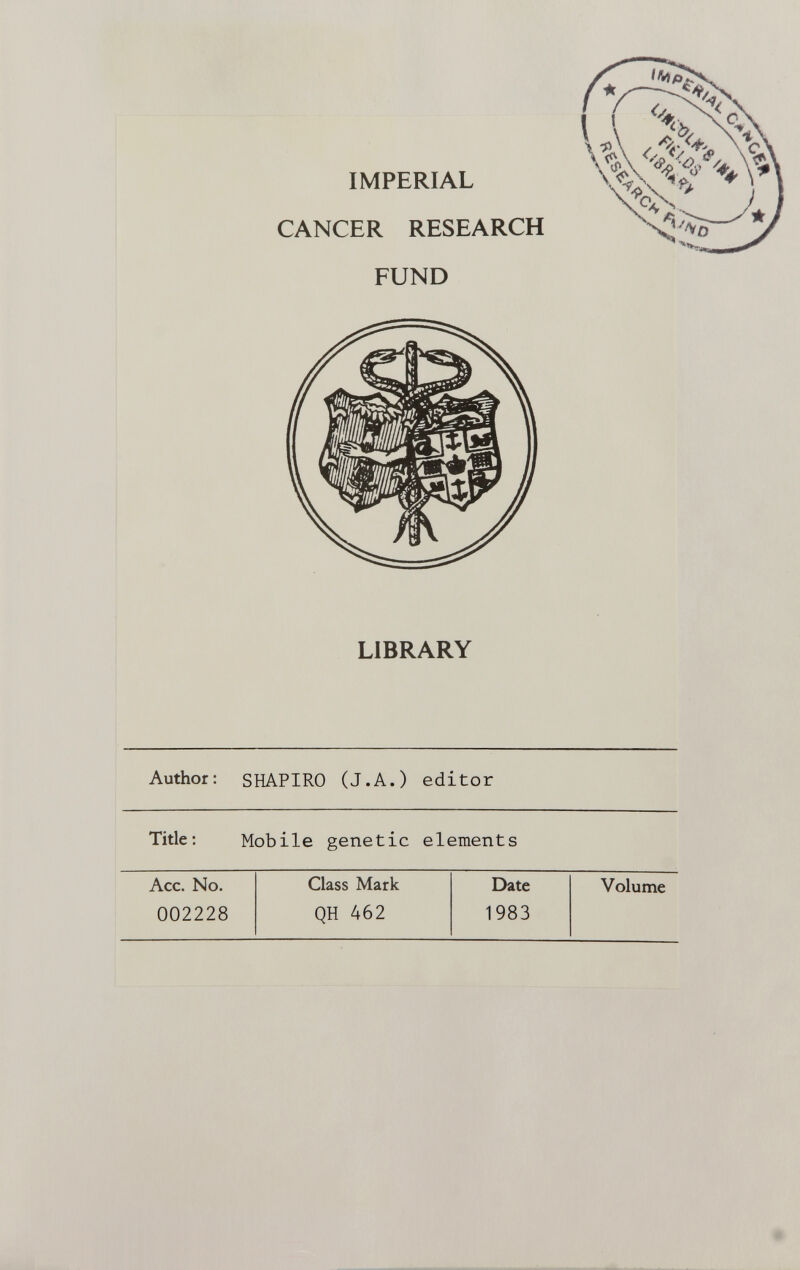 LIBRARY Author: SHAPIRO (J.A.) editor Title: Mobile genetic elements