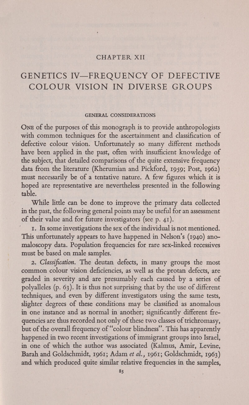 GENETICS IV—FREQXJENCY OF DEFECTIVE COLOUR VISION 87 but somewhat diíFerent absolute frequencies. The simplest explanation is that the criteria for a positive diagnosis were apphed with different stringency. Even more variable frequencies of colour blindness have been reported by the local recruiting boards for some remote areas of Scandinavia (unpublished). Very great changes in these sizeable samples of populations hardly affected by migration were recorded from year to year, probably caused by changes in testing personnel. Different techniques might also be responsible for the exceptionally high frequencies (up to 15 per cent) of colour defectives reported by Jonkheere (1962) for the age groups 20-40 years. Ideally, therefore, statistical comparisons ought to be made testing the scoring efficiency of the investigators concerned before a com¬ parison of these results is attempted. This is hardly ever done. Population frequencies of colour blindness are often derived from data collected for specific, usually practical, purposes such as applicants for jobs in transport, volunteers for the air force or navy, recruits in peace or wartime, etc.; such data must be always suspect of bias. Even schoolboys may not provide suitable material, e.g. in coimtries with a rigid social and/or racial stratification (Kalmus, DeGaray and Rodarte, 1964). In small tribal or reHgious groups even total ascertain¬ ment may be of httle use for purposes of comparison, not only as a consequence of size but also because of inbreeding (see Post, 1962). For other kinds of bias, see p. 97. Probably the most important factor in the evaluation and planning of population studies is sample size. The collection of too few data does not produce significant results and is thus usually a waste of time, but so is the collection of too many data. In addition, large bodies of data tend to suffer from heterogeneity. However, the following calculations of minimum sample size are based on the assumption of rather ideal random conditions, such as are rarely encountered in colour vision testing. Somewhat larger numbers should therefore be tested as a rule. SAMPLE SIZES The confidence we have in an empirical frequency such as that of colour defectiveness depends on its magnitude and on sample size. The standard error of a percentage is given by ^p—VpqjN) when p is the percentage of colour-defective men (or of protanopes, deuter- anopes, etc.) q is the percentage of colour-normal men and N is the number of men tested in a particular group. 7